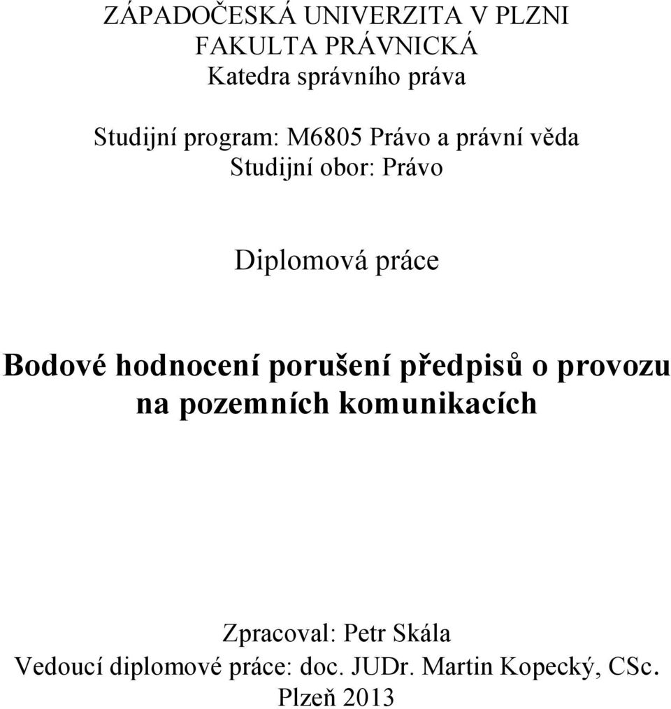 práce Bodové hodnocení porušení předpisů o provozu na pozemních komunikacích