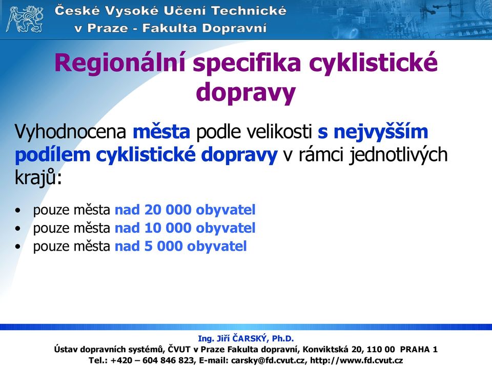 rámci jednotlivých krajů: pouze města nad 20 000 obyvatel