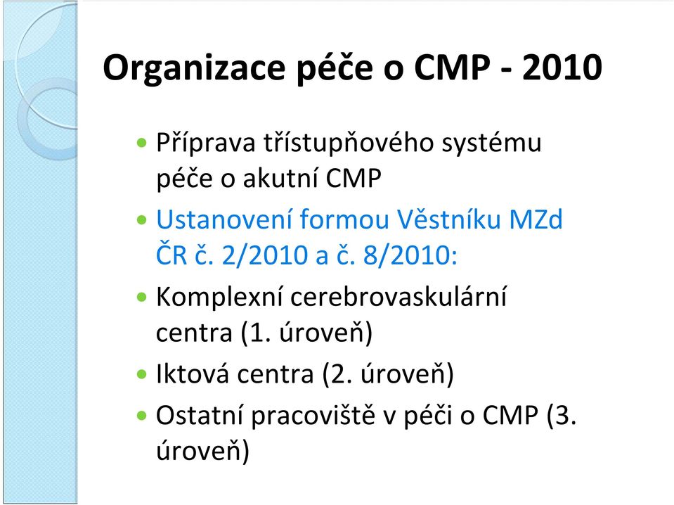 8/2010: Komplexní cerebrovaskulární centra (1.