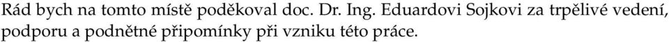 Eduardovi Sojkovi za trpělivé
