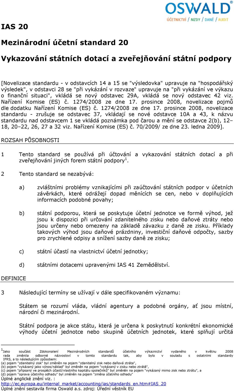 1274/2008 ze dne 17. prosince 2008, novelizace pojmů dle dodatku Nařízení Komise (ES) č. 1274/2008 ze dne 17.