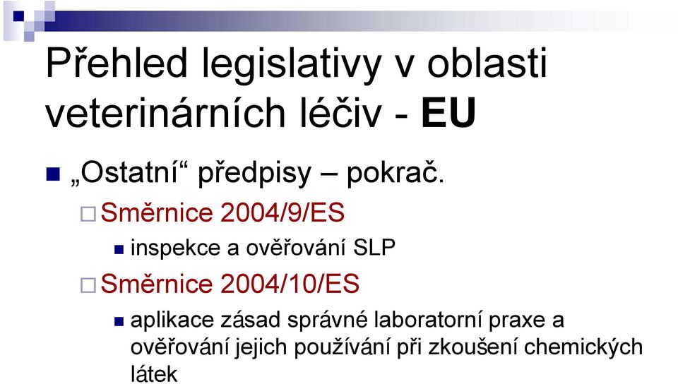 Směrnice 2004/9/ES inspekce a ověřování SLP Směrnice