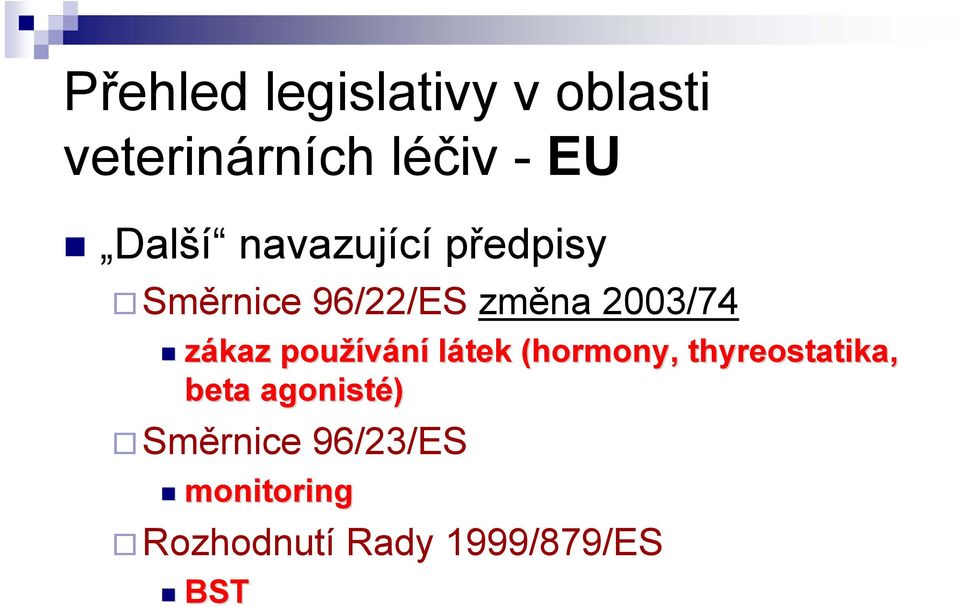 zákaz používání látek (hormony, thyreostatika, beta