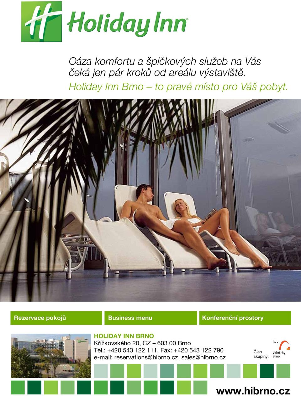 Rezervace pokojů Business menu Konferenční prostory HOLIDAY INN BRNO Křížkovského 20,