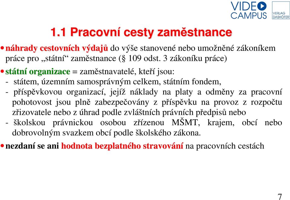 na platy a odměny za pracovní pohotovost jsou plně zabezpečovány z příspěvku na provoz z rozpočtu zřizovatele nebo z úhrad podle zvláštních právních předpisů