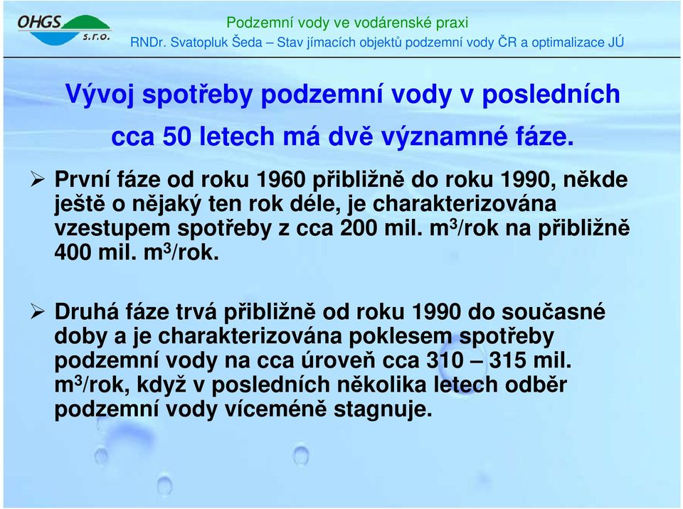 spotřeby z cca 200 mil. m 3 /rok 