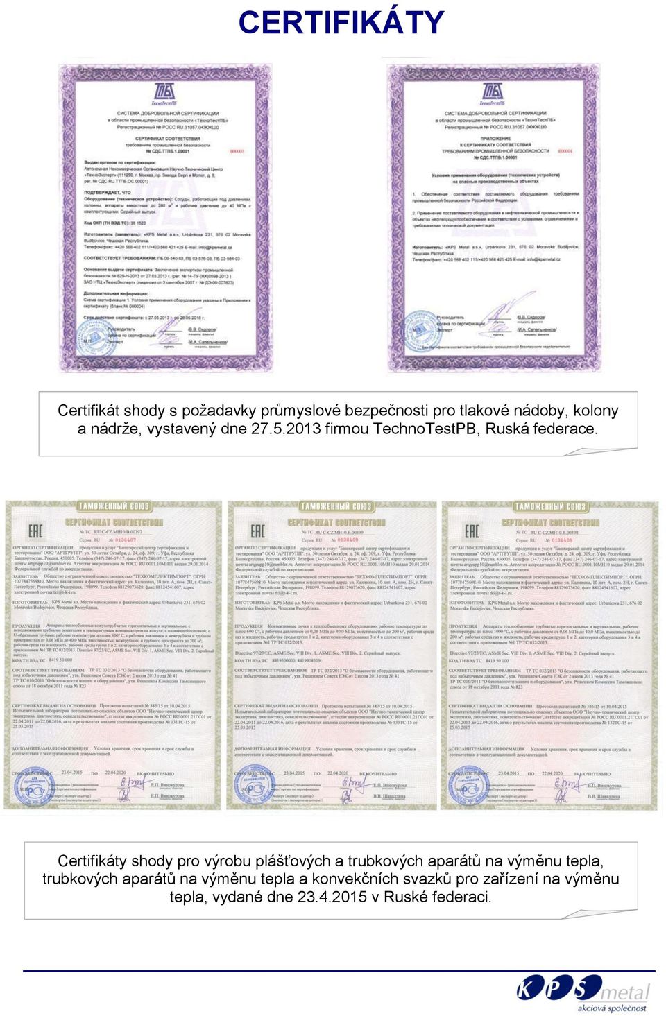 Certifikáty shody pro výrobu plášťových a trubkových aparátů na výměnu tepla, trubkových