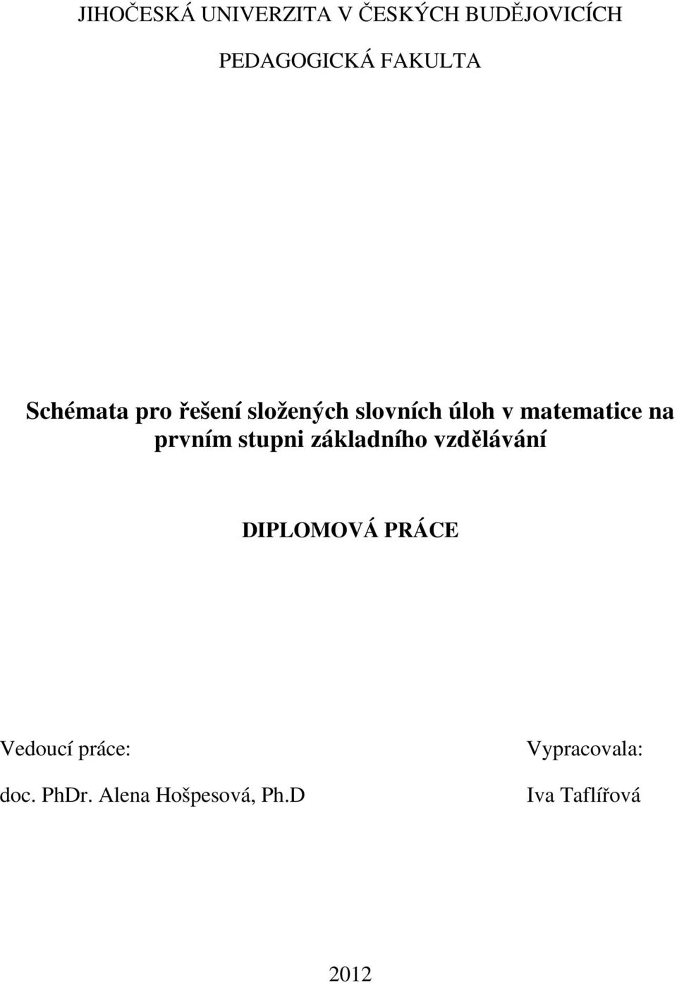 prvním stupni základního vzdělávání DIPLOMOVÁ PRÁCE Vedoucí