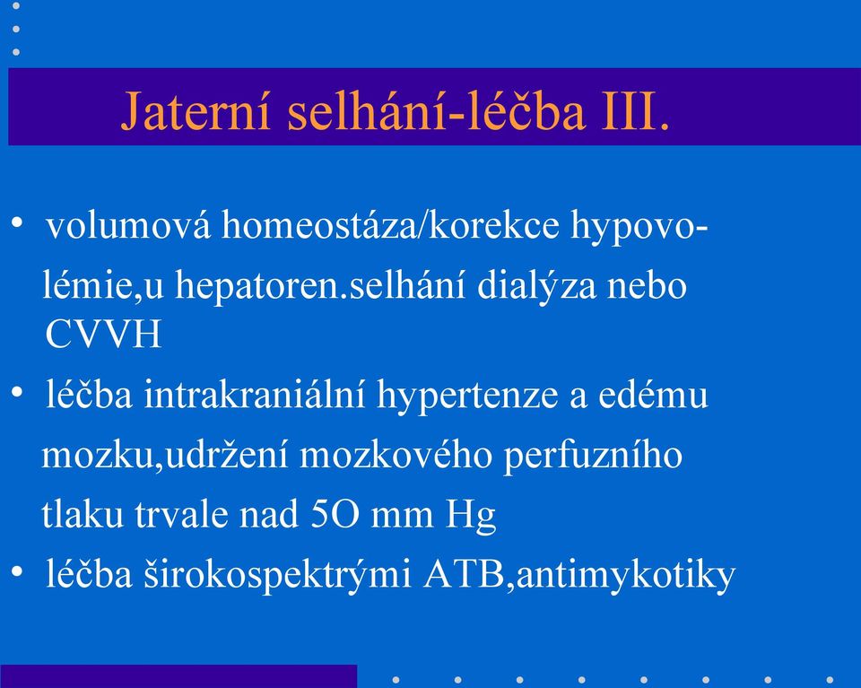 selhání dialýza nebo CVVH léčba intrakraniální hypertenze a