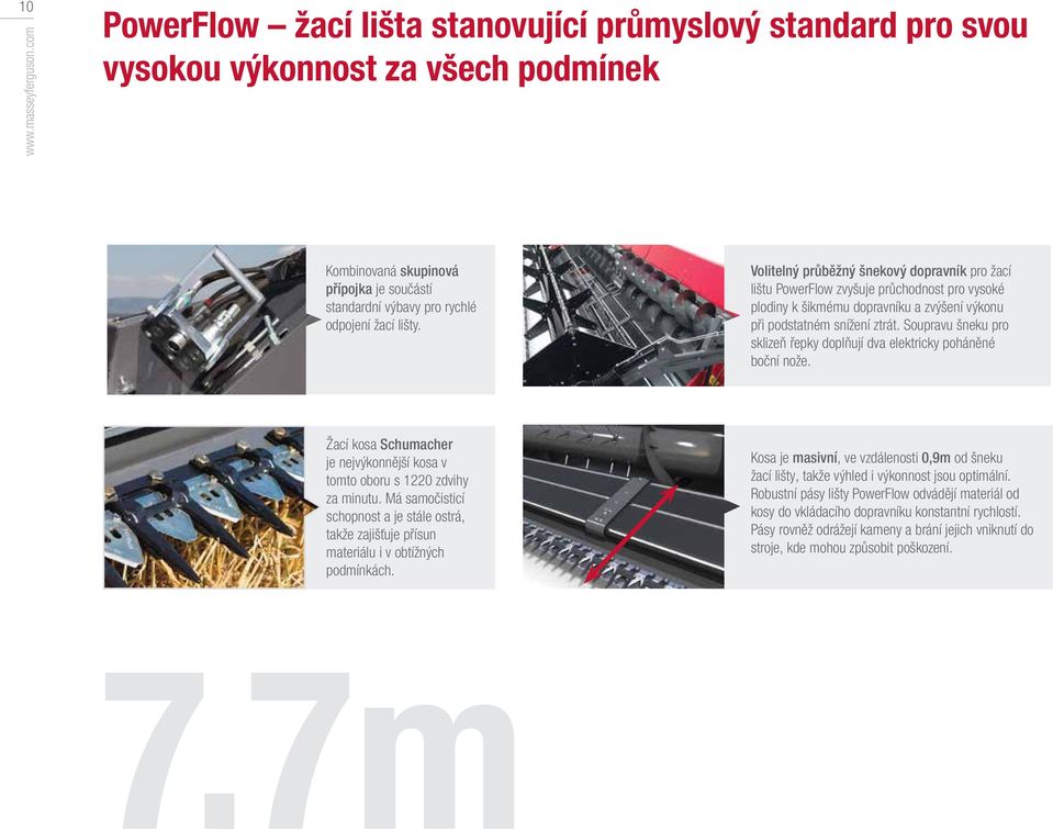 Volitelný průběžný šnekový dopravník pro žací lištu PowerFlow zvyšuje průchodnost pro vysoké plodiny k šikmému dopravníku a zvýšení výkonu při podstatném snížení ztrát.