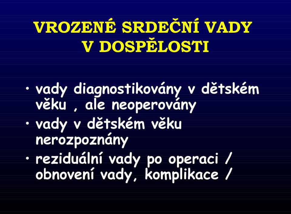 neoperovány vady v dětském věku