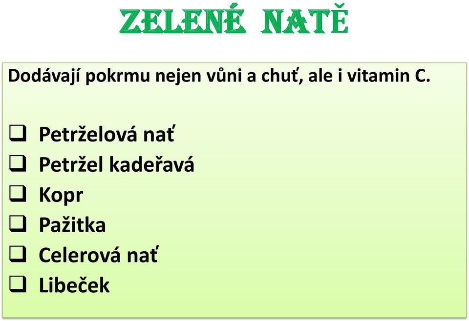 C. Petrželová nať Petržel