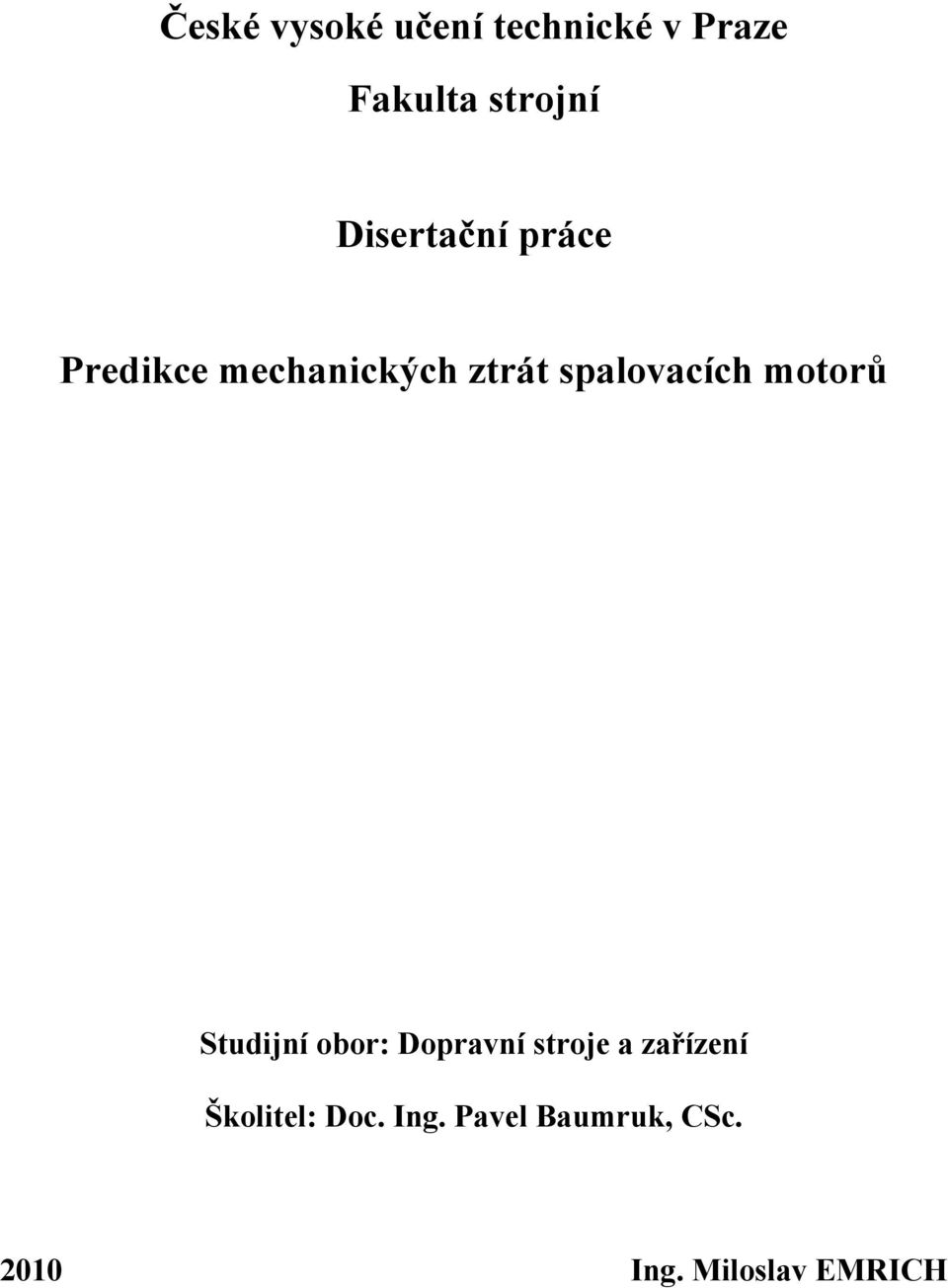 spalovacích motorů Studijní obor: Dopravní stroje a