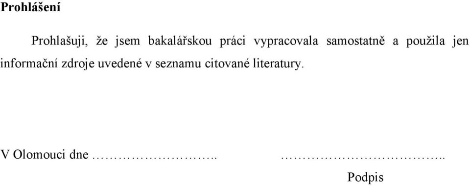 a použila jen informační zdroje uvedené v