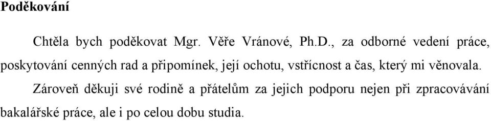 ochotu, vstřícnost a čas, který mi věnovala.