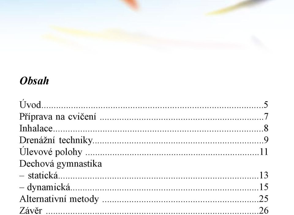 ..9 Úlevové polohy.