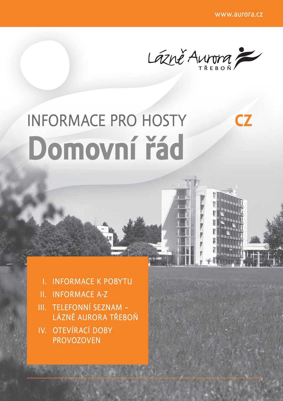 INFORMACE K POBYTU II.