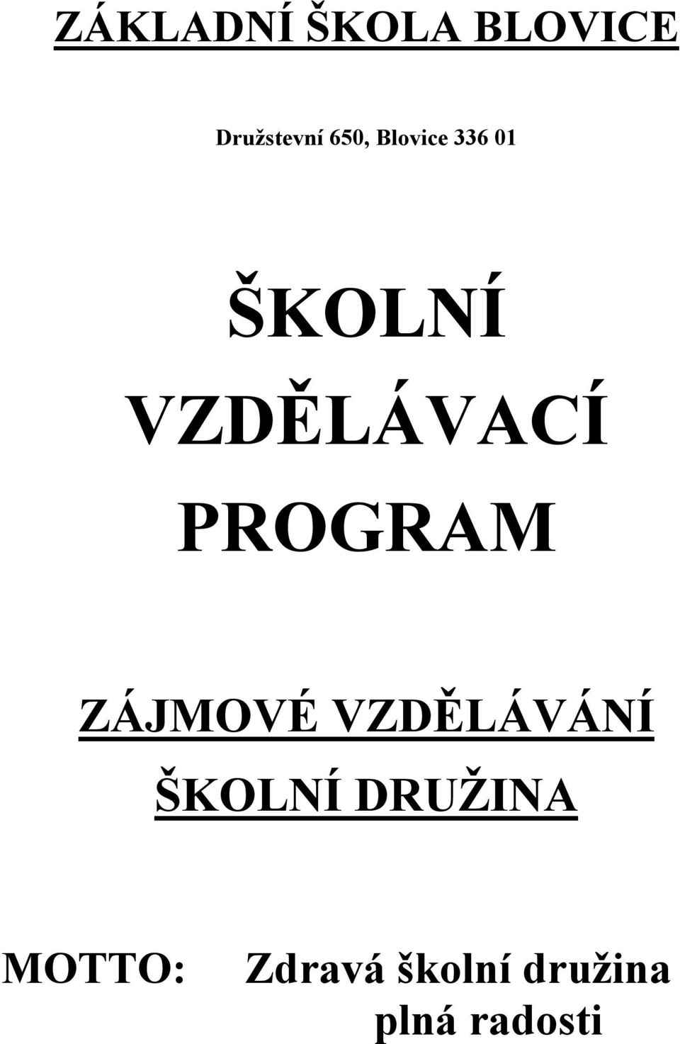 PROGRAM ZÁJMOVÉ VZDĚLÁVÁNÍ ŠKOLNÍ