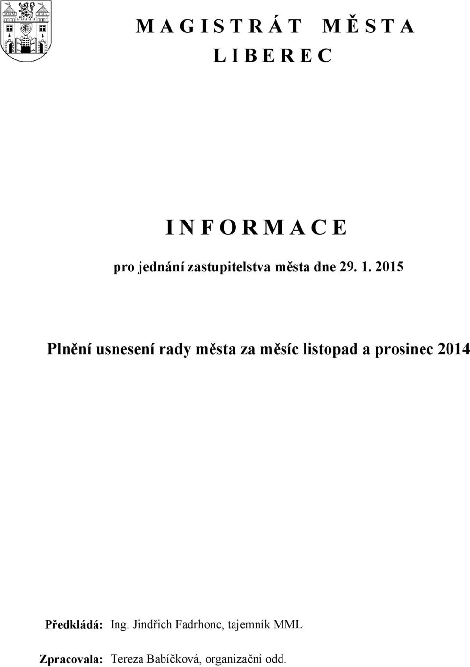 2015 Plnění usnesení rady města za měsíc listopad a prosinec
