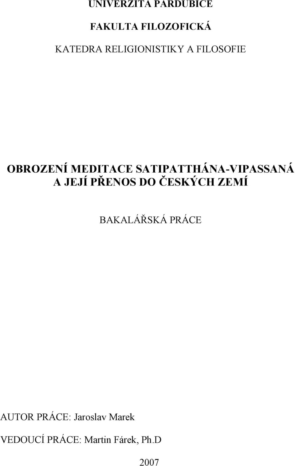 SATIPATTHÁNA-VIPASSANÁ A JEJÍ PŘENOS DO ČESKÝCH ZEMÍ