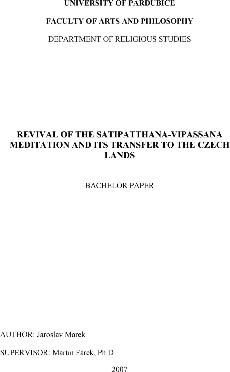 SATIPATTHANA-VIPASSANA MEDITATION AND ITS TRANSFER TO THE