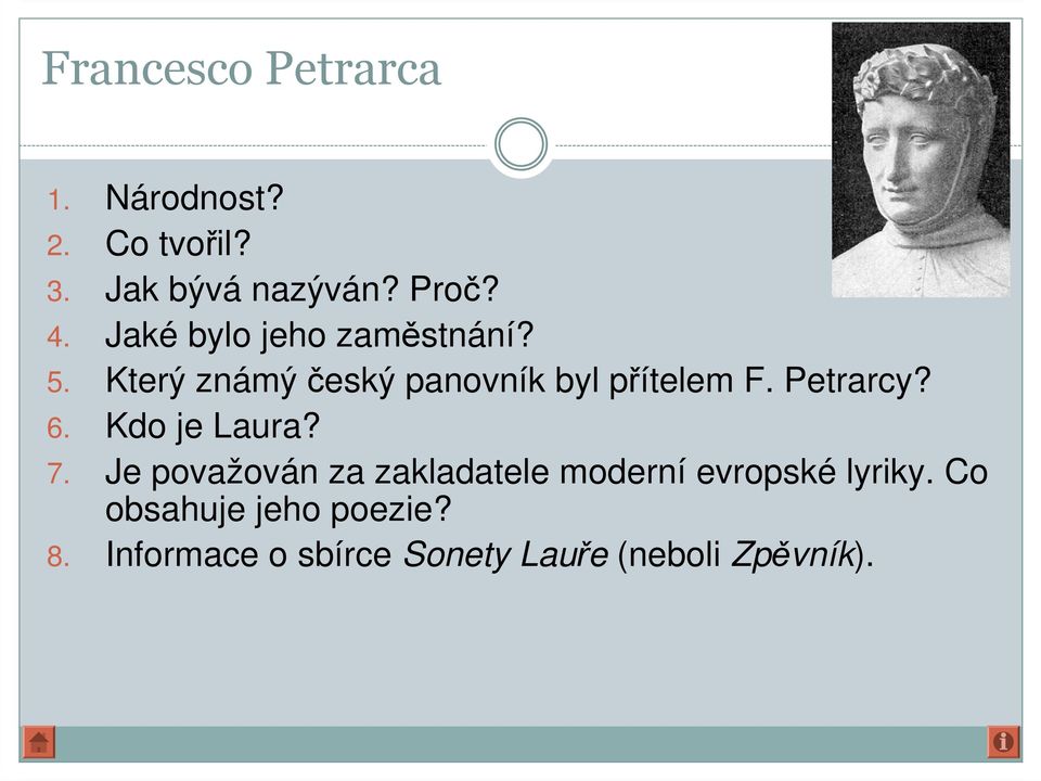 Petrarcy? 6. Kdo je Laura? 7.