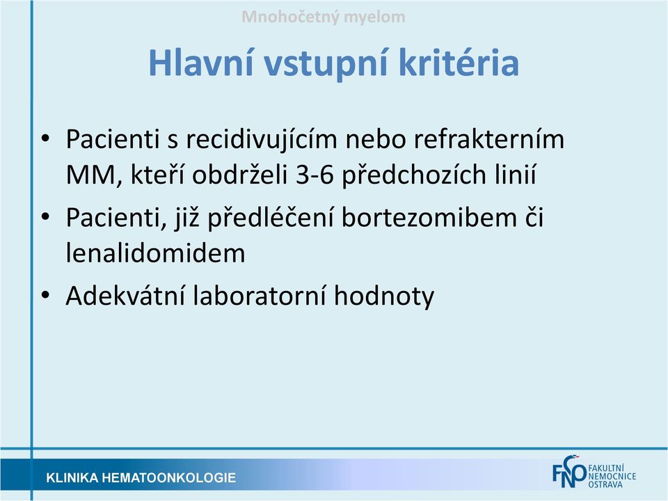 3-6 předchozích linií Pacienti, již předléčení