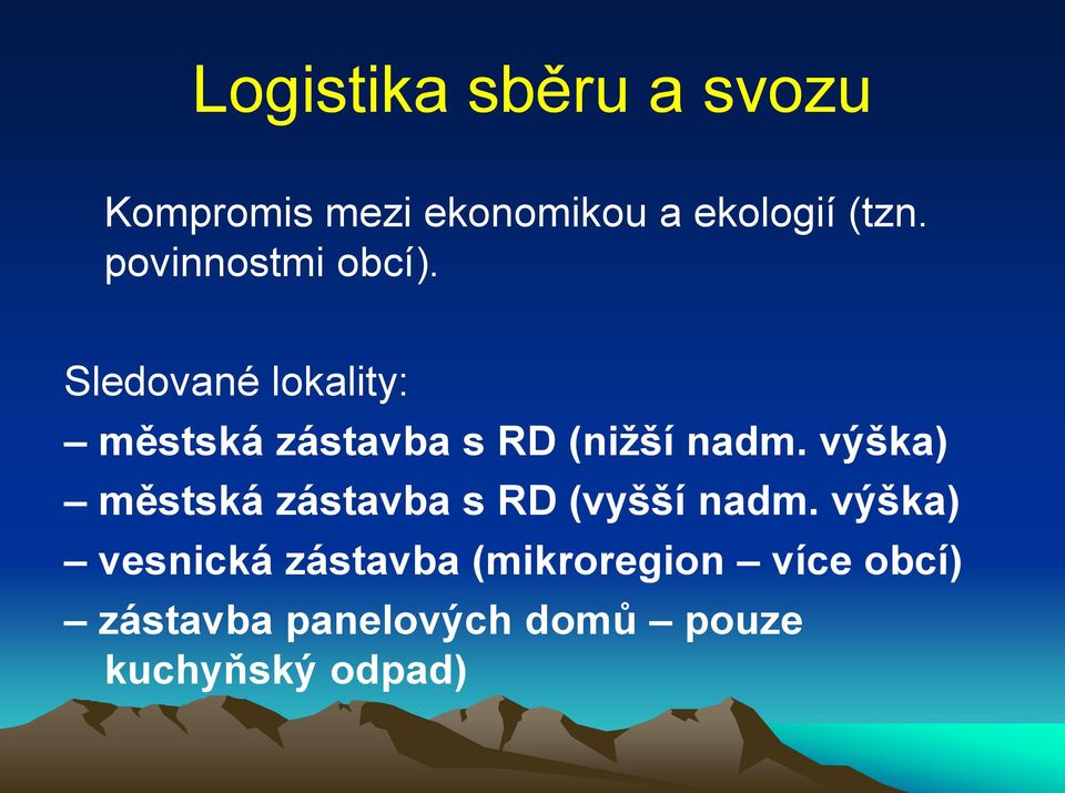 Sledované lokality: městská zástavba s RD (nižší nadm.