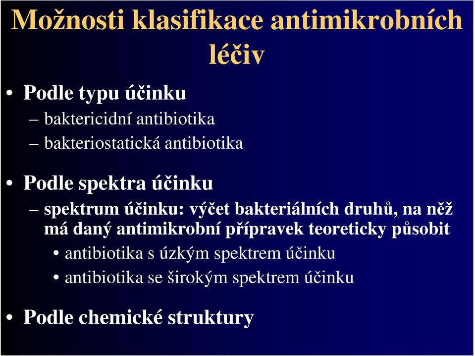 výčet bakteriálních druhů, na něž má daný antimikrobní přípravek teoreticky působit