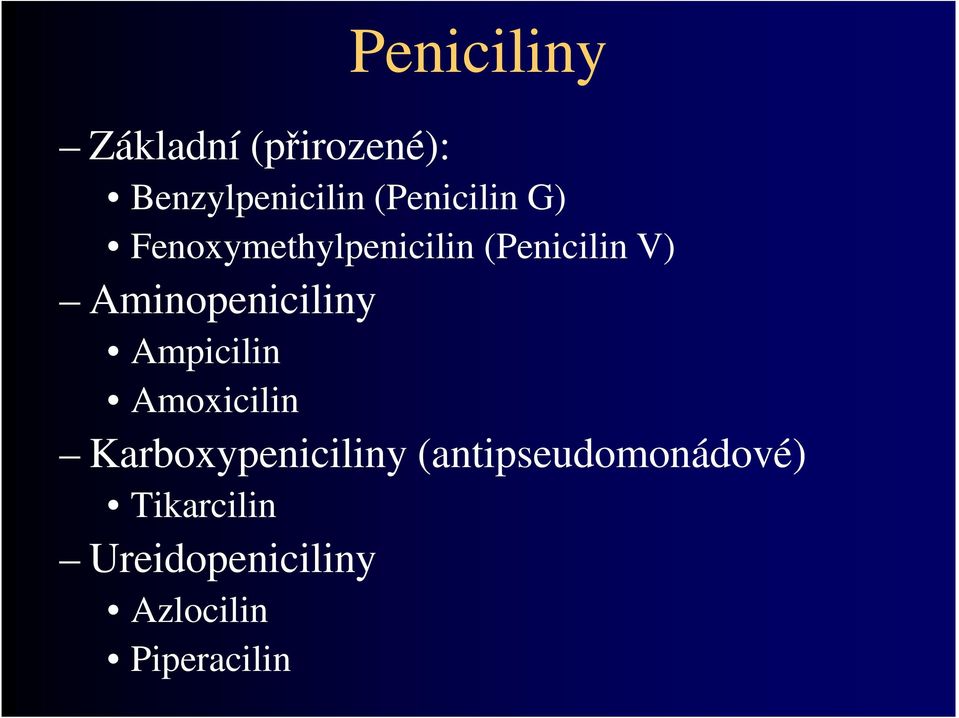 Aminopeniciliny Ampicilin Amoxicilin Karboxypeniciliny