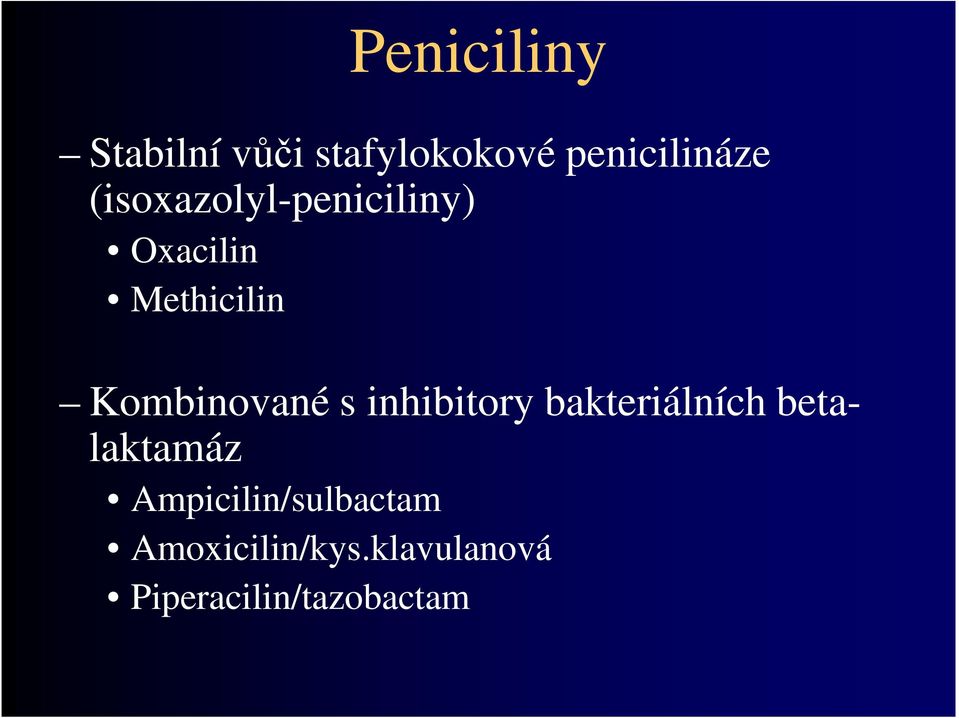 Kombinované s inhibitory bakteriálních betalaktamáz