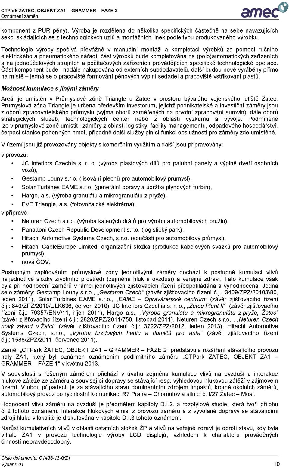 na jednoúčelových strojních a počítačových zařízeních provádějících specifické technologické operace.