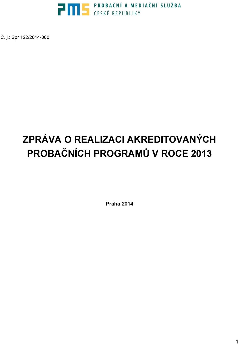 AKREDITOVANÝCH PROBAČNÍCH