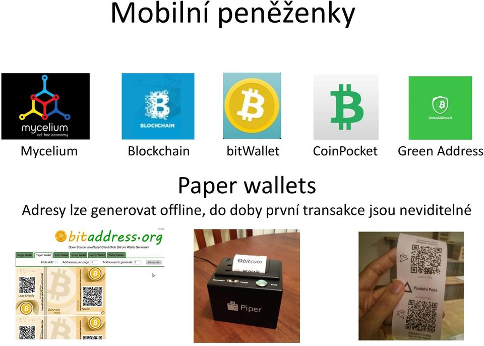 Paper wallets Adresy lze generovat