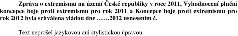 Koncepce boje proti extremismu pro rok 2012 byla schválena