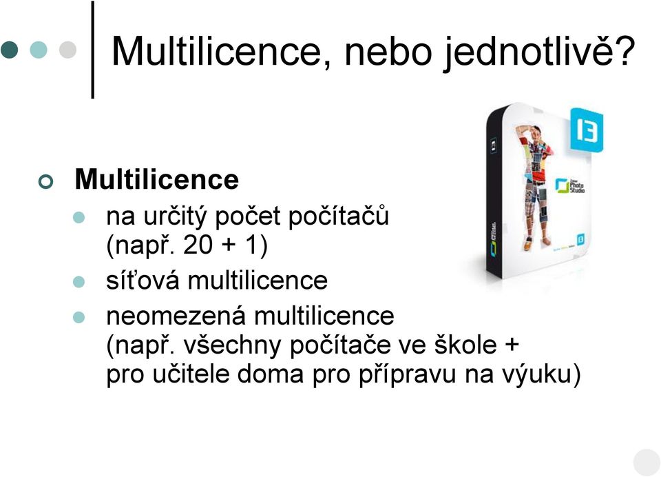 20 + 1) síťová multilicence neomezená multilicence