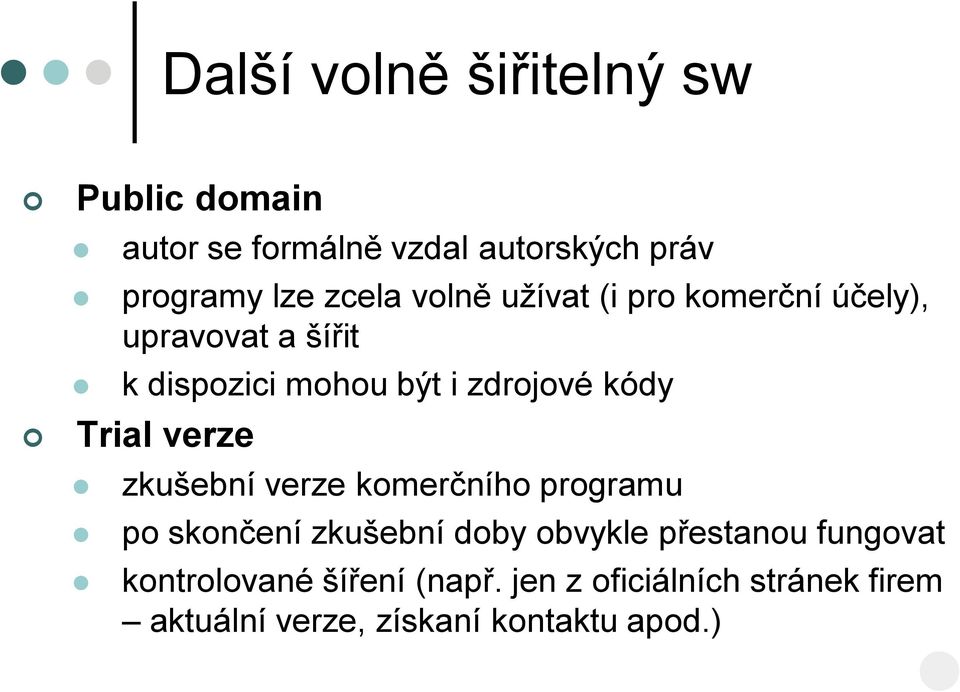 Trial verze zkušební verze komerčního programu po skončení zkušební doby obvykle přestanou