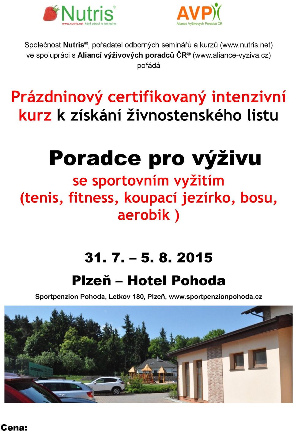 cz) pořádá Prázdninový certifikovaný intenzivní kurz k získání živnostenského listu Poradce pro výživu se