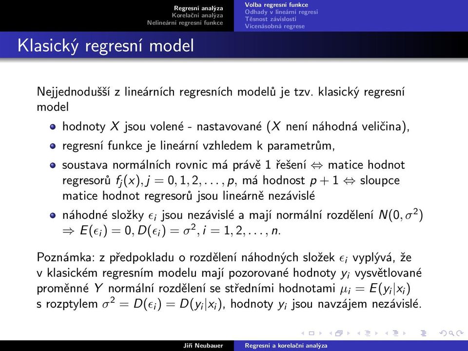 regresorů f j (x), j = 0, 1, 2,.