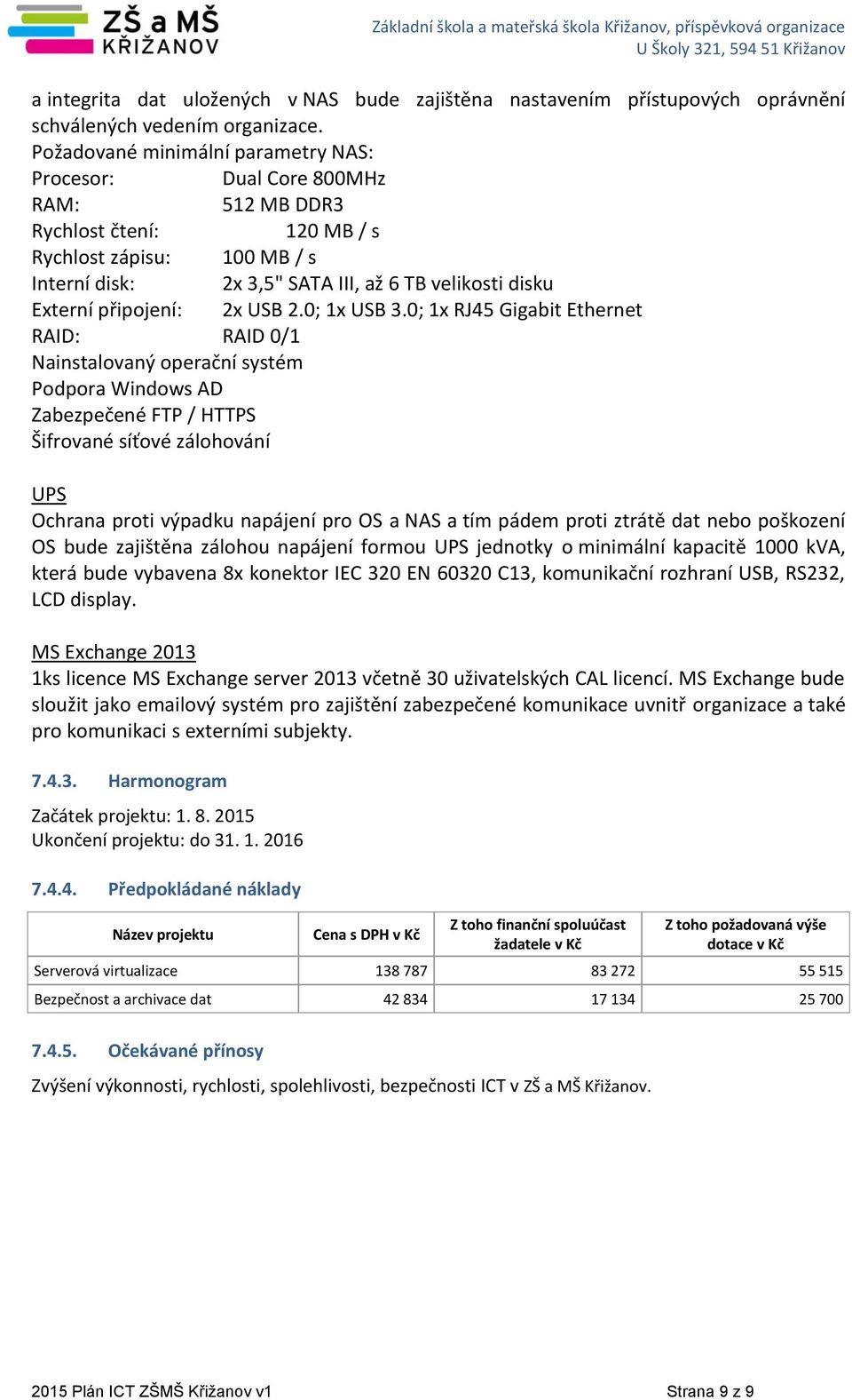 připojení: 2x USB 2.0; 1x USB 3.