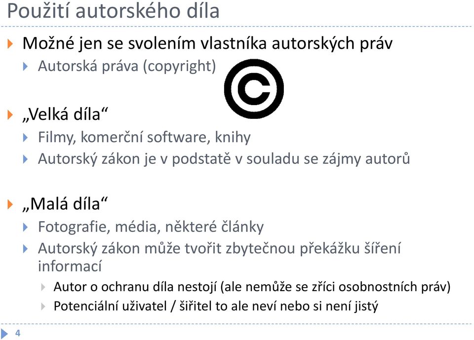 Fotografie, média, některé články Autorský zákon může tvořit zbytečnou překážku šíření informací Autor o