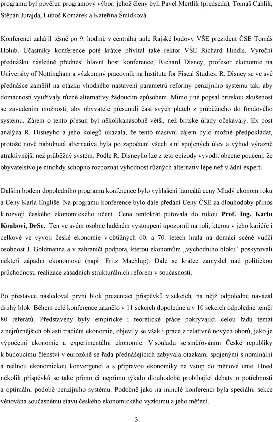 Výroční přednášku následně přednesl hlavní host konference, Ri