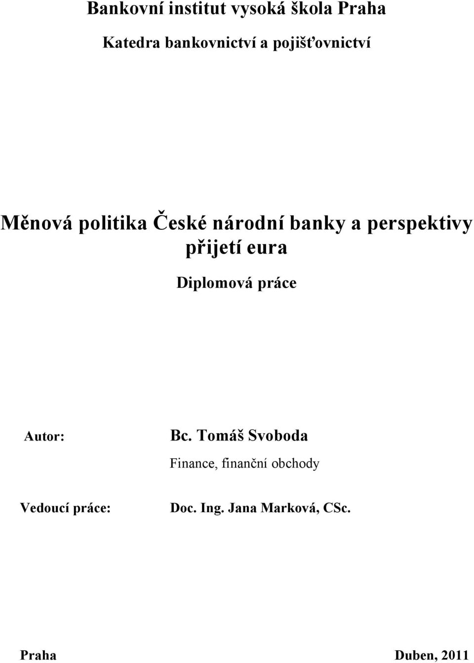 přijetí eura Diplomová práce Autor: Bc.