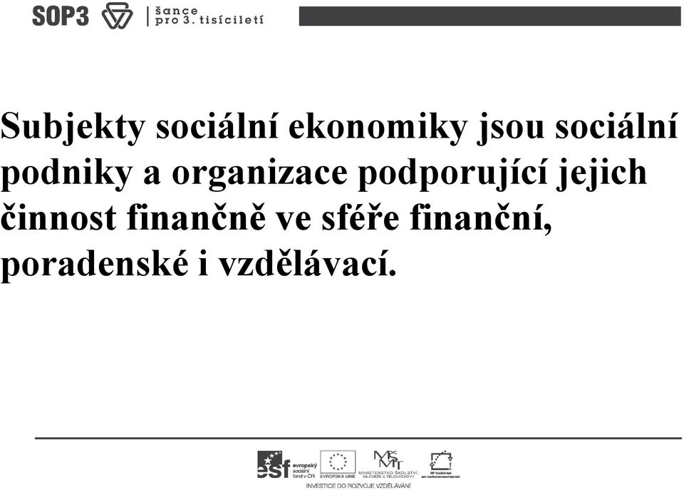 podporující jejich činnost finančně