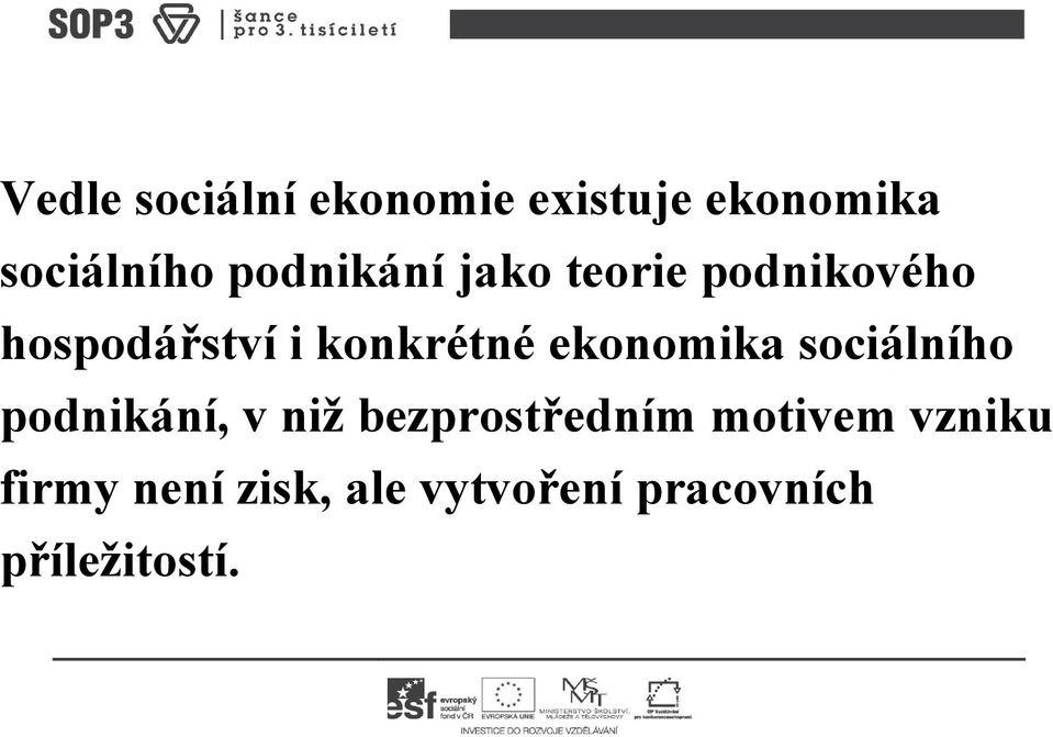 ekonomika sociálního podnikání, v niž bezprostředním