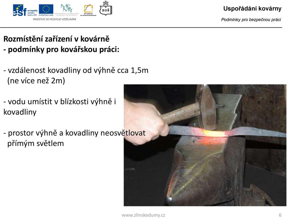 více než 2m) - vodu umístit v blízkosti výhně i