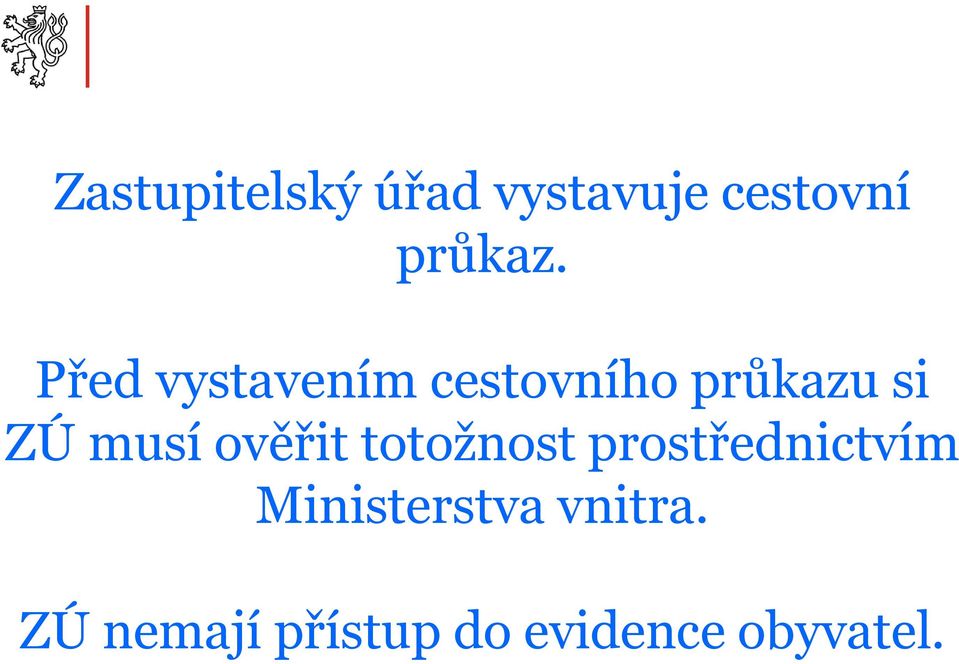 ověřit totožnost prostřednictvím Ministerstva