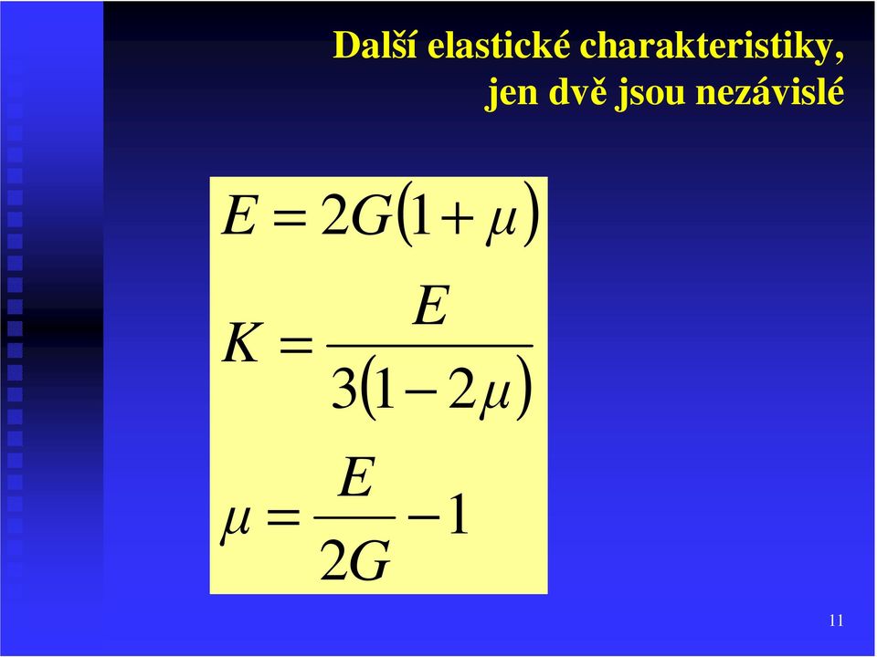 jsou nezávislé E K = = 2G