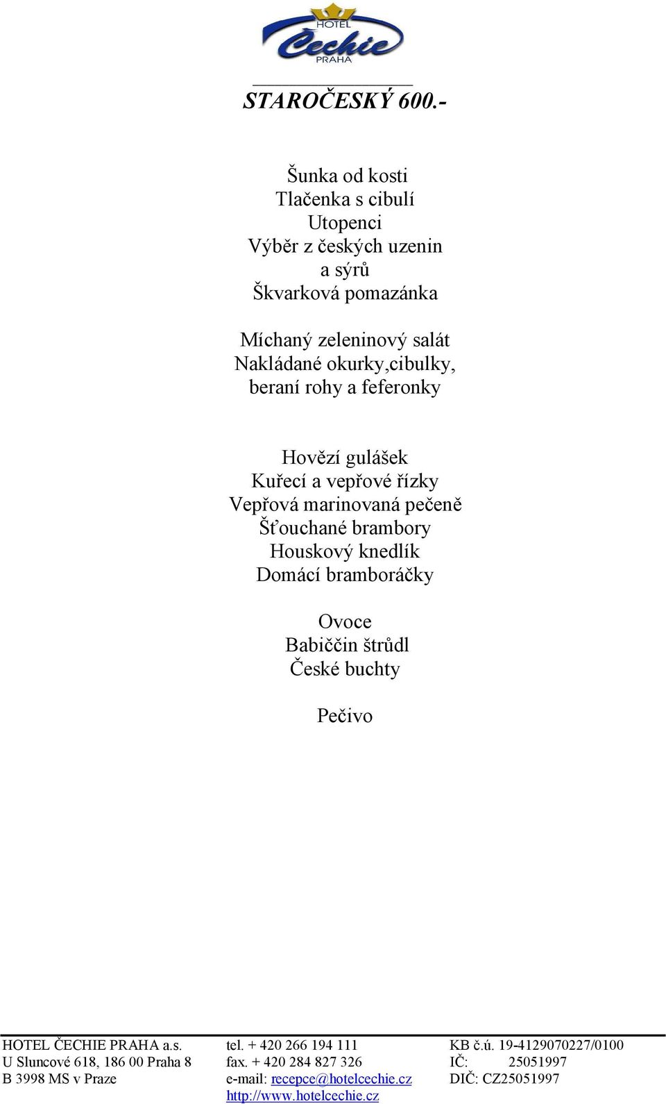 Škvarková pomazánka Nakládané okurky,cibulky, beraní rohy a feferonky Hovězí