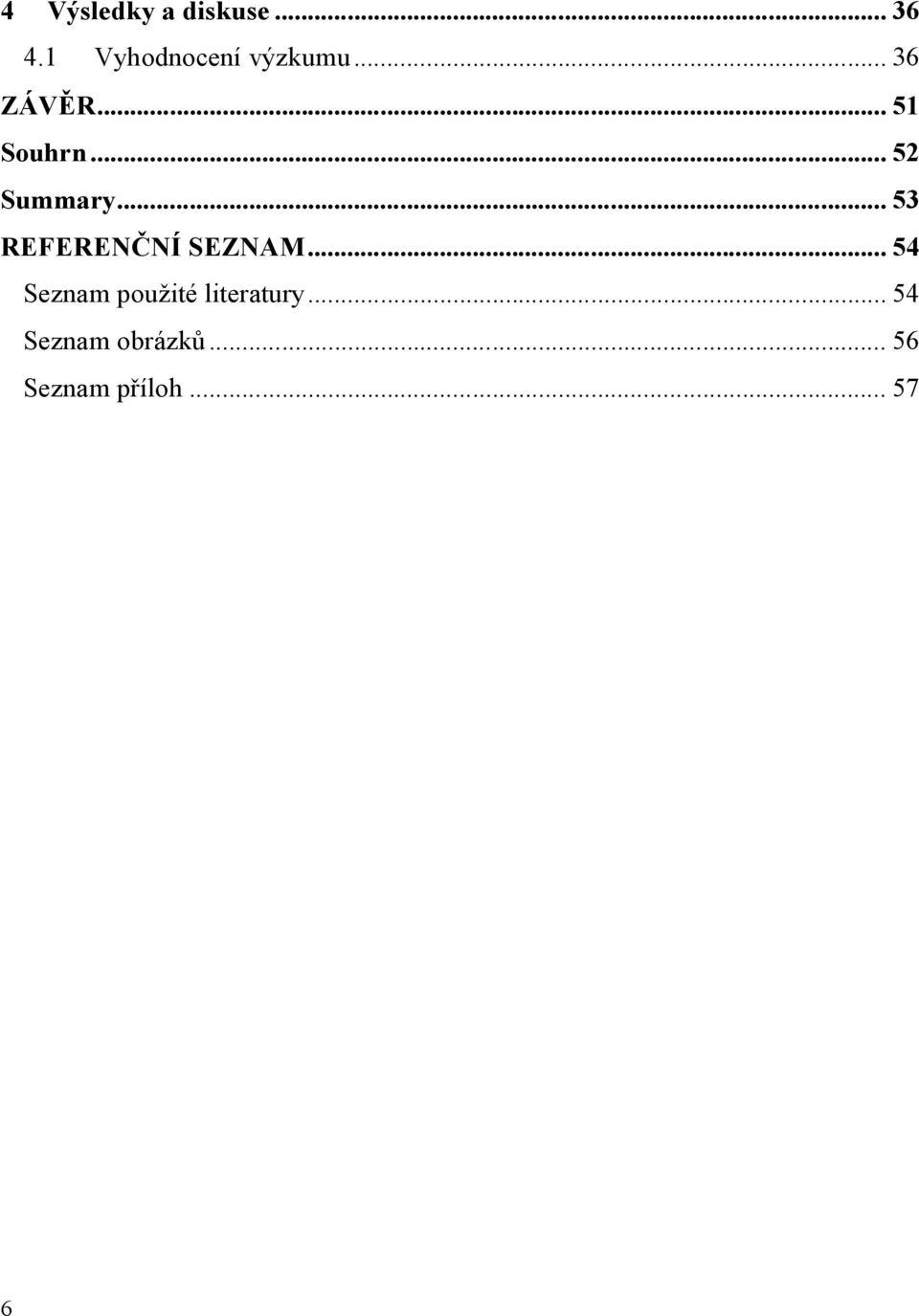 .. 52 Summary... 53 REFERENČNÍ SEZNAM.